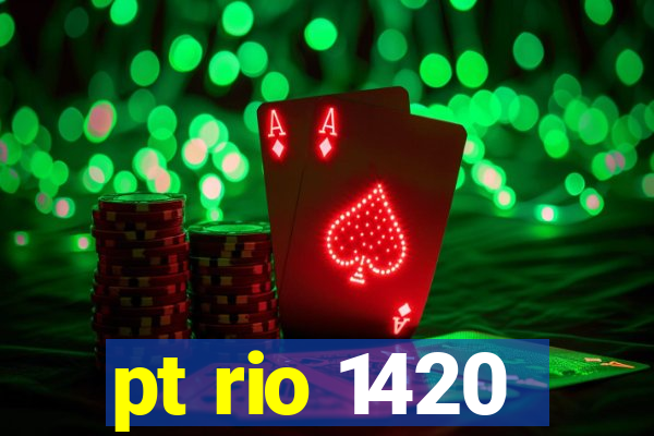 pt rio 1420